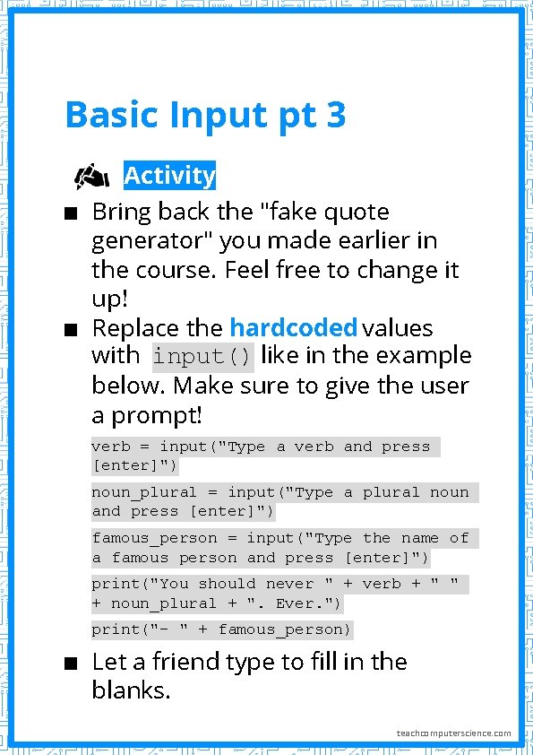 Basic Input pt 3 Activity: ▪ Bring back the "fake quote generator" you made Basic Input pt 3 Activity: ▪ Bring back the "fake quote generator" you made