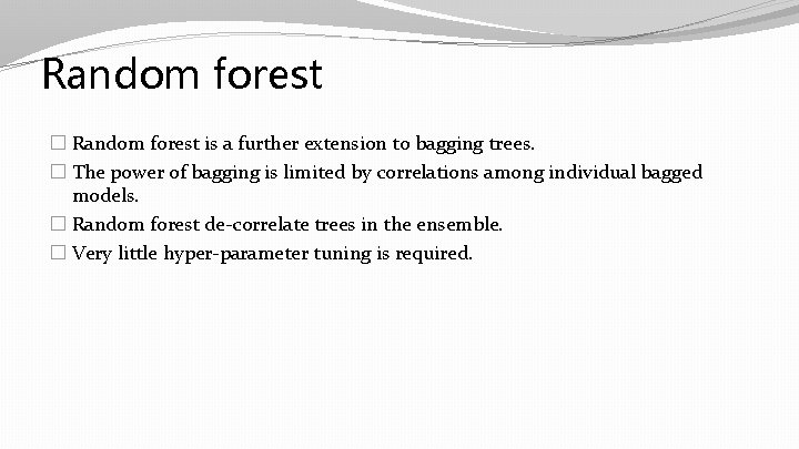 Random forest � Random forest is a further extension to bagging trees. � The Random forest � Random forest is a further extension to bagging trees. � The
