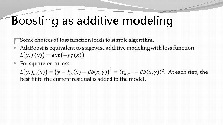 Boosting as additive modeling � Boosting as additive modeling �