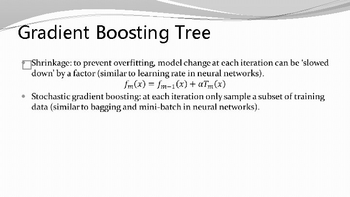 Gradient Boosting Tree � Gradient Boosting Tree �