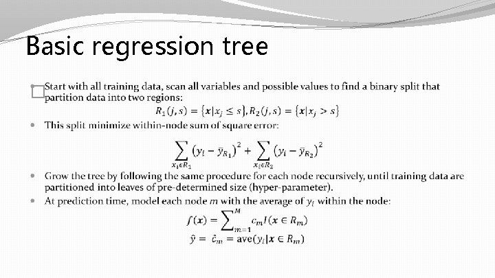 Basic regression tree � Basic regression tree �