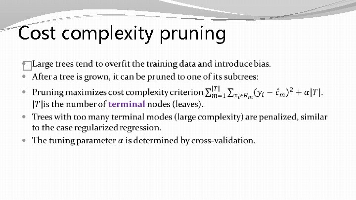 Cost complexity pruning � Cost complexity pruning �