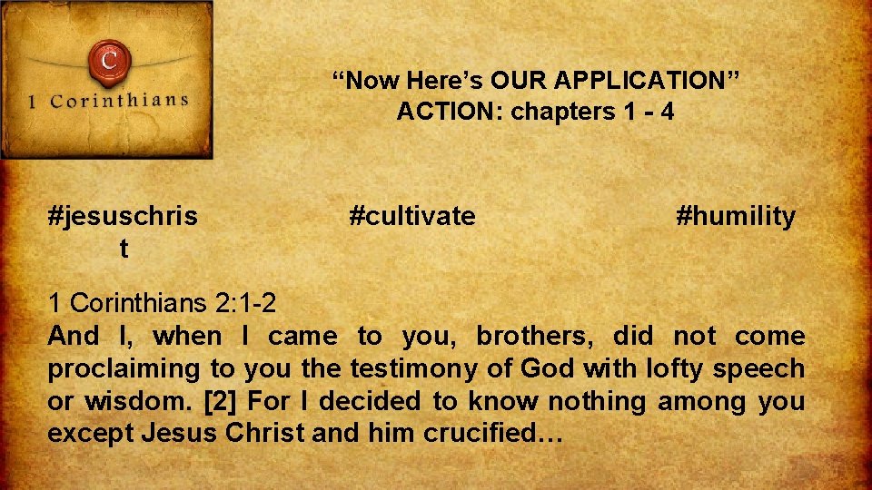 “Now Here’s OUR APPLICATION” ACTION: chapters 1 - 4 #jesuschris t #cultivate #humility 1