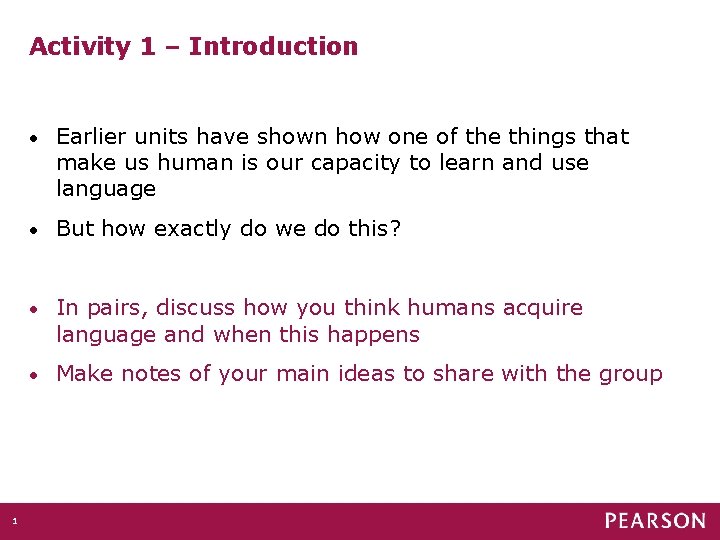 Activity 1 – Introduction 1 • Earlier units have shown how one of the