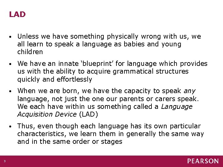 LAD 3 • Unless we have something physically wrong with us, we all learn