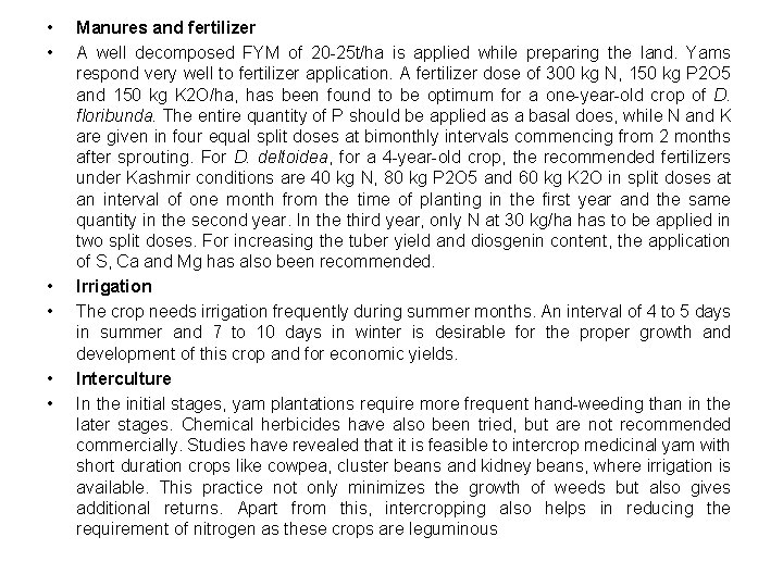  • • • Manures and fertilizer A well decomposed FYM of 20 -25