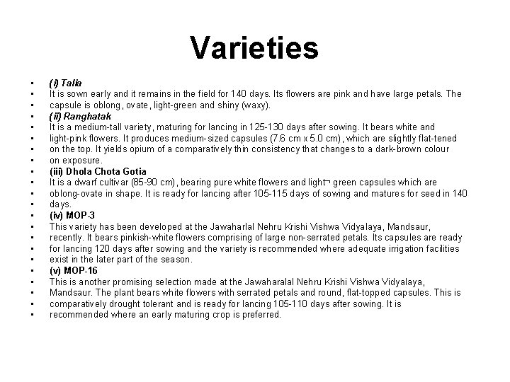 Varieties • • • • • • (i) Talia It is sown early and