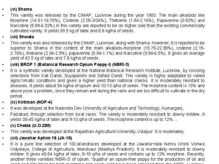  • • • • (vi) Shama This variety was released by the CIMAP,