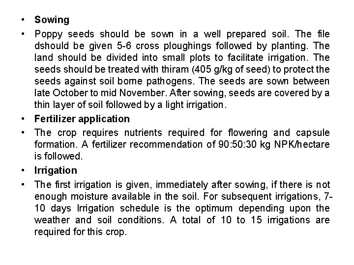  • Sowing • Poppy seeds should be sown in a well prepared soil.