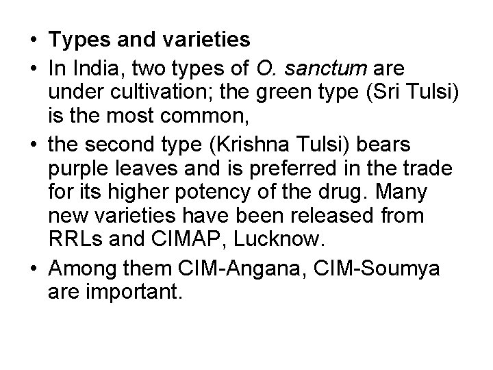  • Types and varieties • In India, two types of O. sanctum are