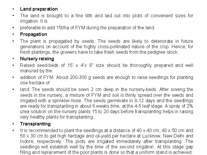  • • • Land preparation The land is brought to a fine tilth