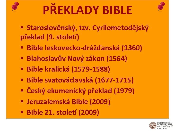 PŘEKLADY BIBLE § Staroslověnský, tzv. Cyrilometodějský překlad (9. století) § Bible leskovecko-drážďanská (1360) §