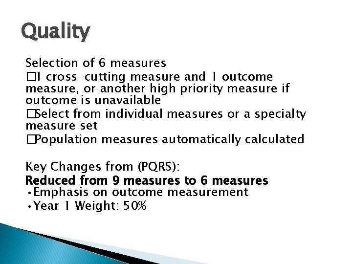 Quality Selection of 6 measures � 1 cross-cutting measure and 1 outcome measure, or