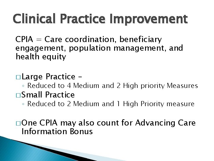 Clinical Practice Improvement CPIA = Care coordination, beneficiary engagement, population management, and health equity