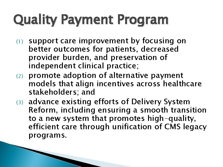 Quality Payment Program (1) (2) (3) support care improvement by focusing on better outcomes