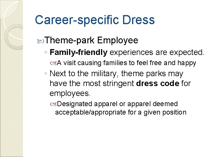 Career-specific Dress Theme-park Employee ◦ Family-friendly experiences are expected. A visit causing families to