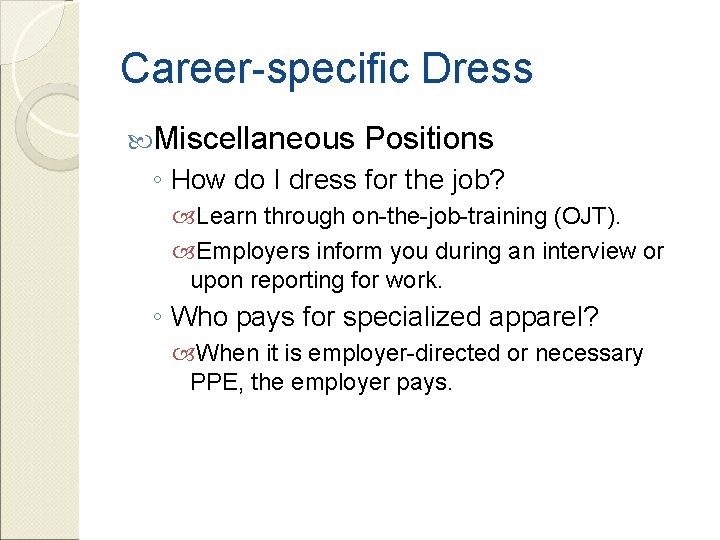 Career-specific Dress Miscellaneous Positions ◦ How do I dress for the job? Learn through