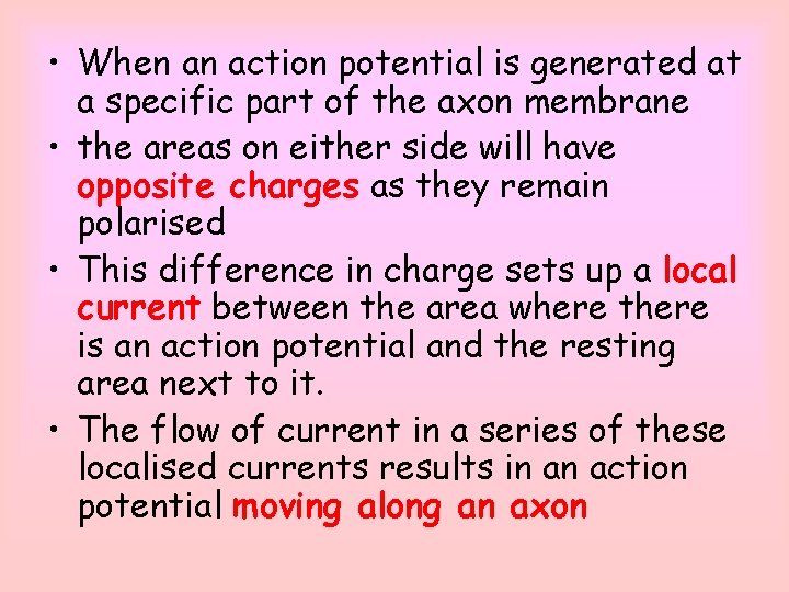 • When an action potential is generated at a specific part of the