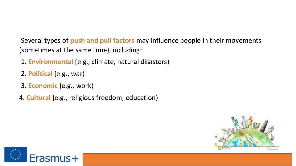 Several types of push and pull factors may influence people in their movements (sometimes