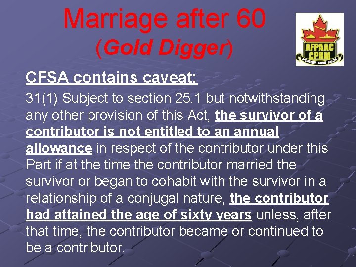 Marriage after 60 (Gold Digger) CFSA contains caveat: 31(1) Subject to section 25. 1