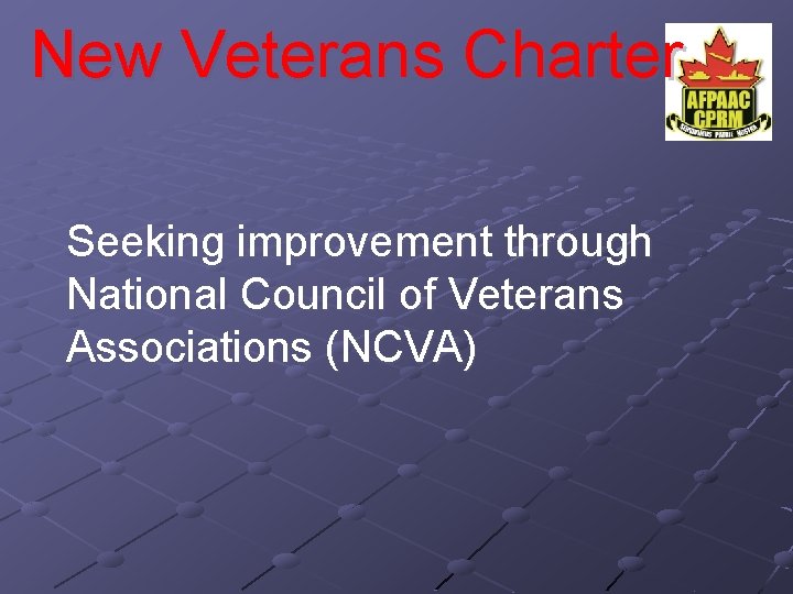 New Veterans Charter Seeking improvement through National Council of Veterans Associations (NCVA) 