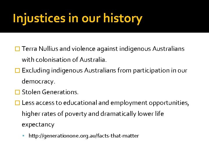 Injustices in our history � Terra Nullius and violence against indigenous Australians with colonisation