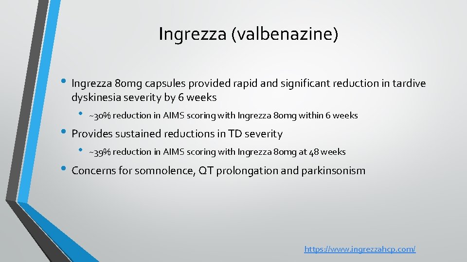 Ingrezza (valbenazine) • Ingrezza 80 mg capsules provided rapid and significant reduction in tardive