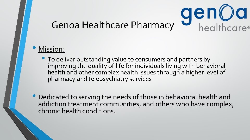 Genoa Healthcare Pharmacy • Mission: • To deliver outstanding value to consumers and partners