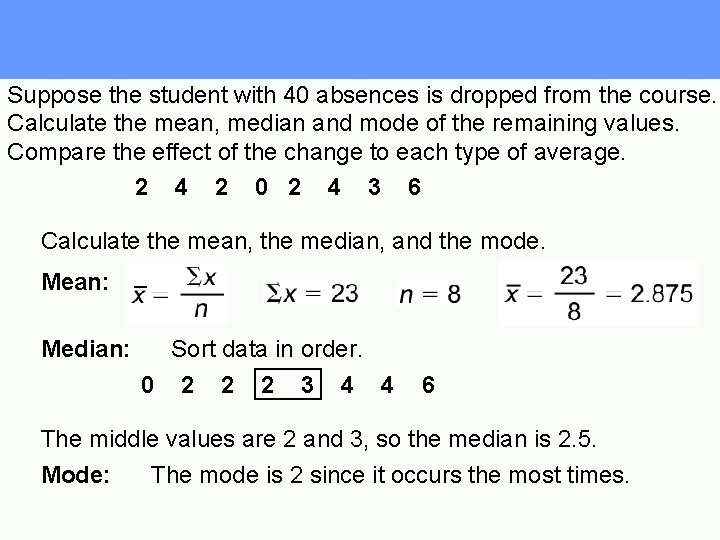Suppose the student with 40 absences is dropped from the course. Calculate the mean,