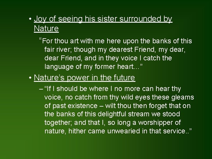  • Joy of seeing his sister surrounded by Nature “For thou art with