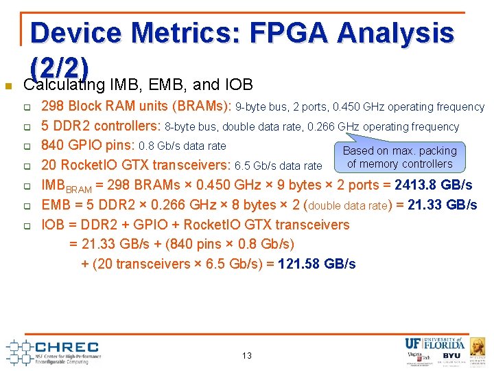n Device Metrics: FPGA Analysis (2/2) Calculating IMB, EMB, and IOB q q q