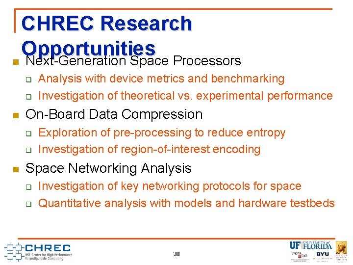 CHREC Research Opportunities n Next-Generation Space Processors q q n On-Board Data Compression q