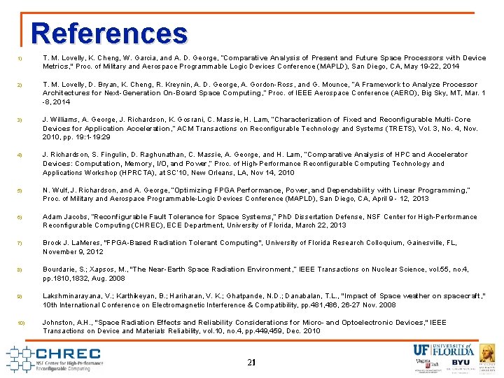 References 1) T. M. Lovelly, K. Cheng, W. Garcia, and A. D. George, “Comparative