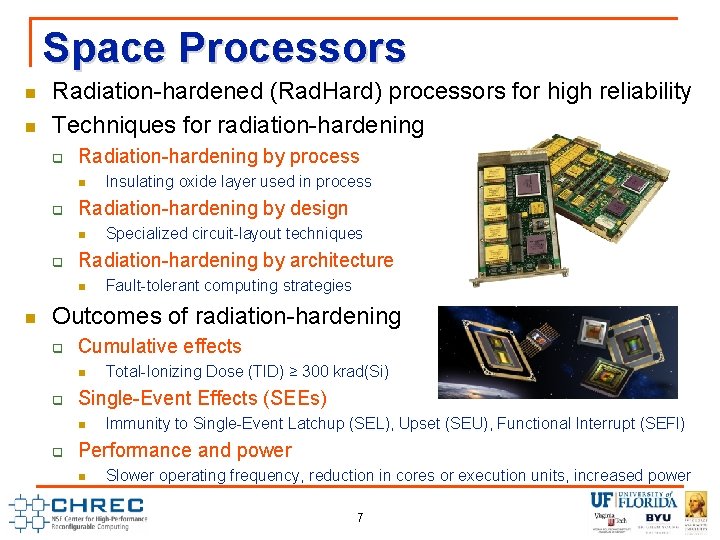 Space Processors n n Radiation-hardened (Rad. Hard) processors for high reliability Techniques for radiation-hardening