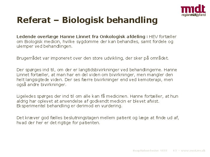 Referat – Biologisk behandling Ledende overlæge Hanne Linnet fra Onkologisk afdeling i HEV fortæller