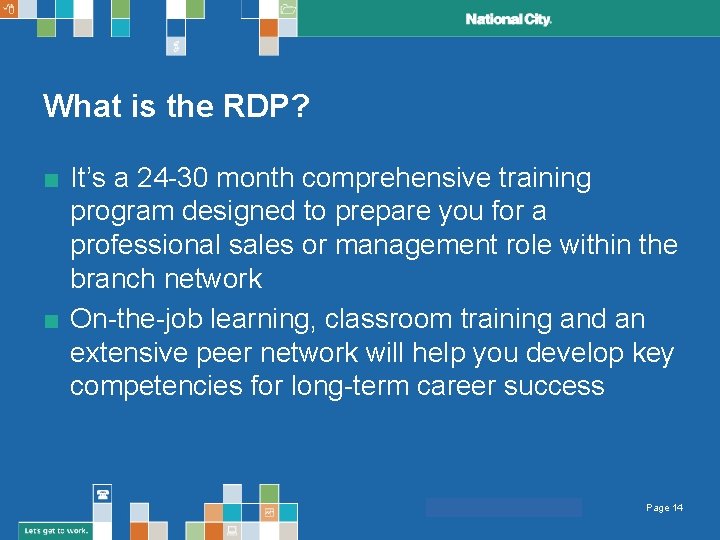 What is the RDP? ■ It’s a 24 -30 month comprehensive training program designed