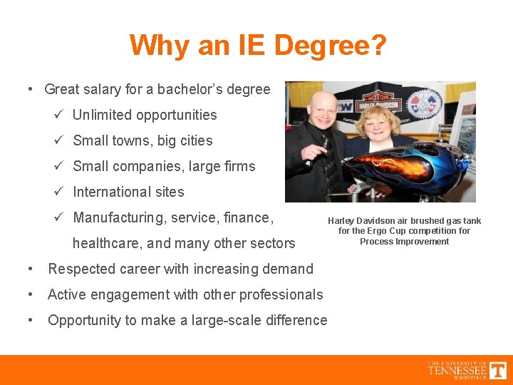 Why an IE Degree? • Great salary for a bachelor’s degree ü Unlimited opportunities