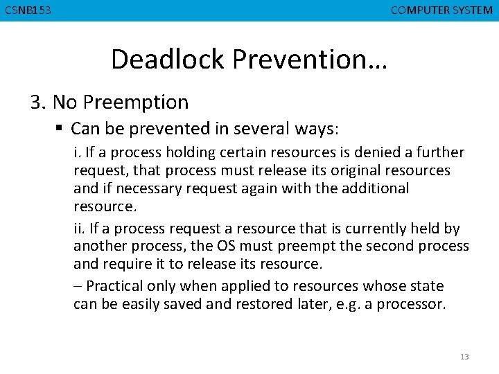 CMPD 223 CSNB 153 COMPUTER ORGANIZATION COMPUTER SYSTEM Deadlock Prevention… 3. No Preemption §