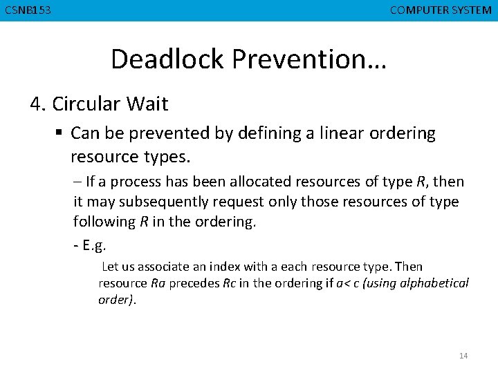 CMPD 223 CSNB 153 COMPUTER ORGANIZATION COMPUTER SYSTEM Deadlock Prevention… 4. Circular Wait §