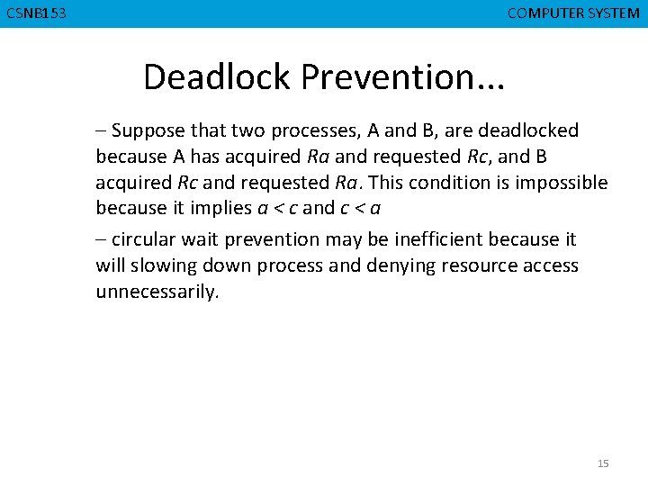 CMPD 223 CSNB 153 COMPUTER ORGANIZATION COMPUTER SYSTEM Deadlock Prevention. . . – Suppose