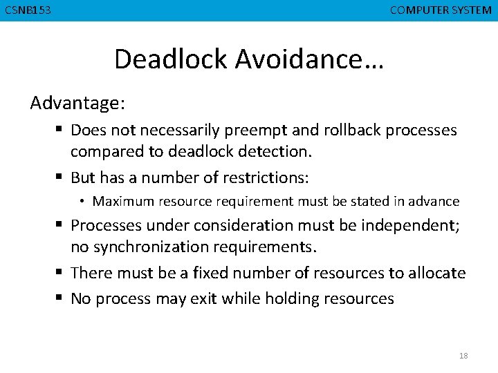 CMPD 223 CSNB 153 COMPUTER ORGANIZATION COMPUTER SYSTEM Deadlock Avoidance… Advantage: § Does not