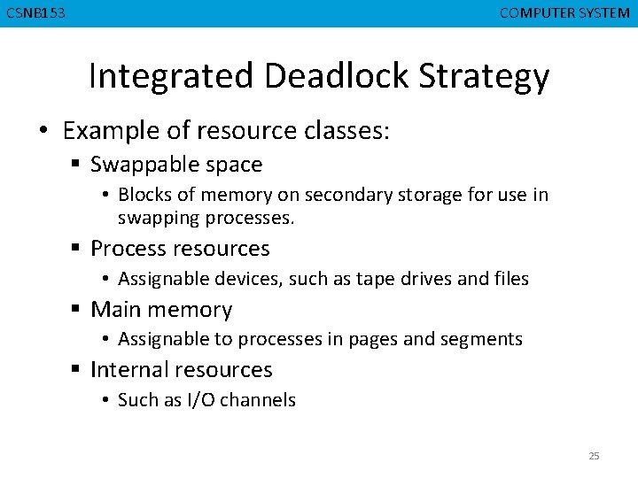 CMPD 223 CSNB 153 COMPUTER ORGANIZATION COMPUTER SYSTEM Integrated Deadlock Strategy • Example of