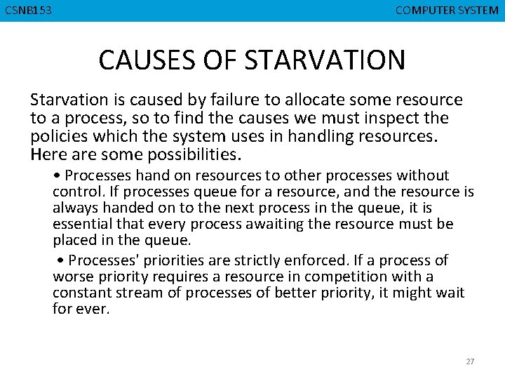 CMPD 223 CSNB 153 COMPUTER ORGANIZATION COMPUTER SYSTEM CAUSES OF STARVATION Starvation is caused