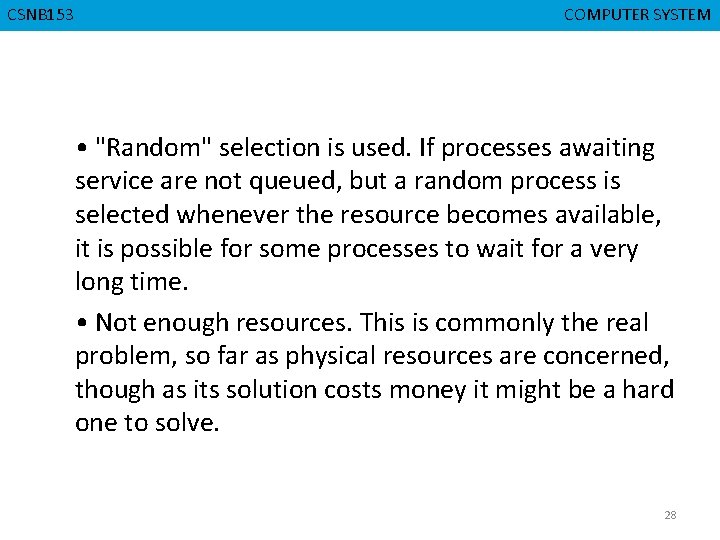 CMPD 223 CSNB 153 COMPUTER ORGANIZATION COMPUTER SYSTEM • "Random" selection is used. If