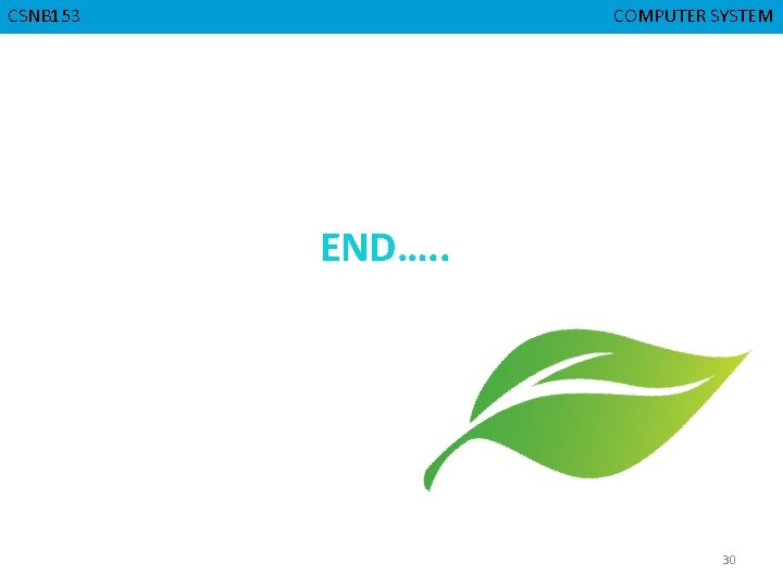 CMPD 223 CSNB 153 COMPUTER ORGANIZATION COMPUTER SYSTEM END…. . 30 