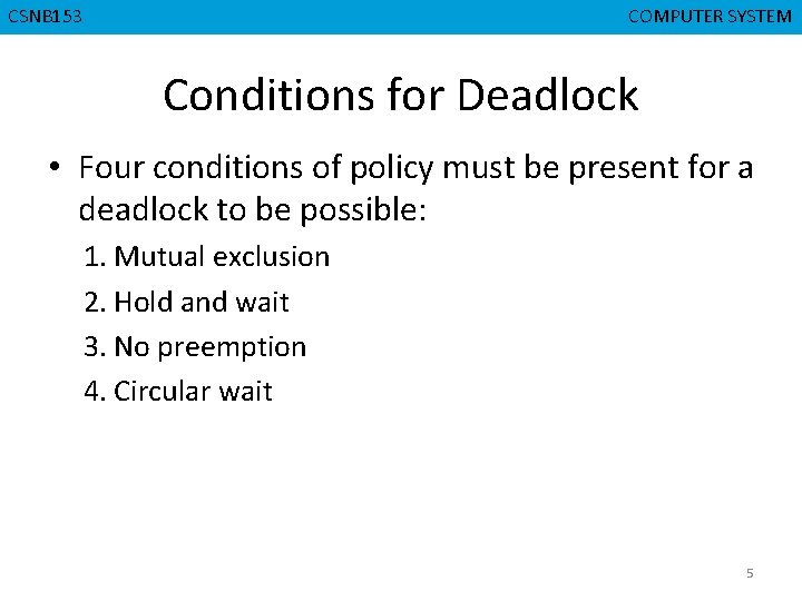 CMPD 223 CSNB 153 COMPUTER ORGANIZATION COMPUTER SYSTEM Conditions for Deadlock • Four conditions