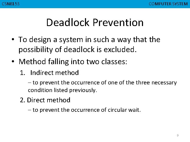 CMPD 223 CSNB 153 COMPUTER ORGANIZATION COMPUTER SYSTEM Deadlock Prevention • To design a