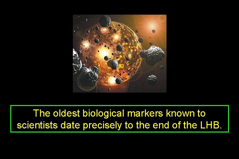 The oldest biological markers known to scientists date precisely to the end of the
