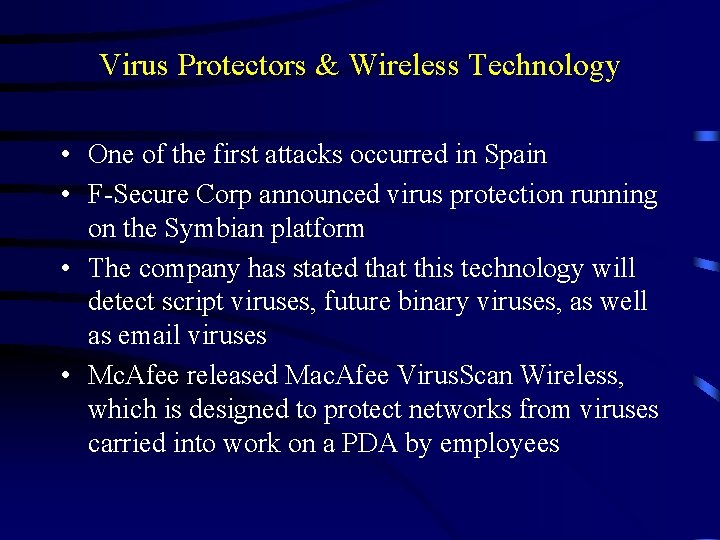 Virus Protectors & Wireless Technology • One of the first attacks occurred in Spain