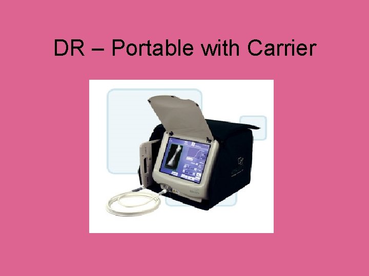 DR – Portable with Carrier 